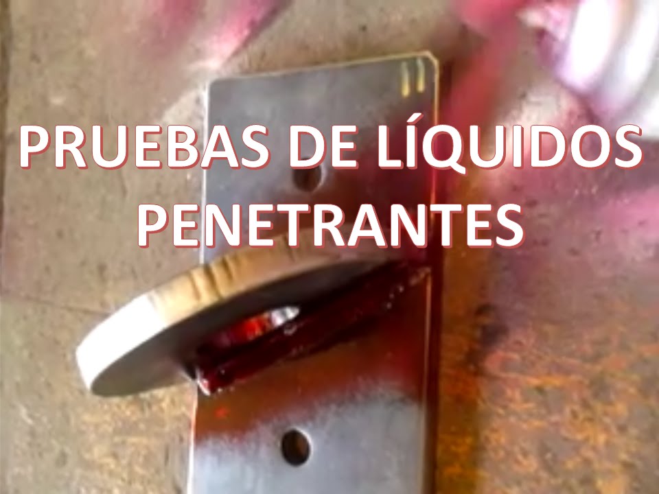 Como hacer una prueba de liquidos penetrantes