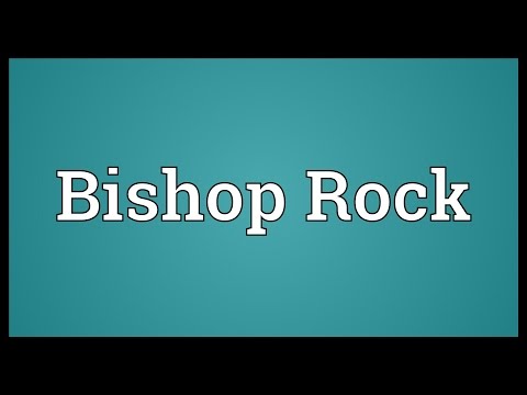 Bishop Rock Meaning