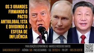 Análise De Cenário- Os 3 Grandes firmando o Pacto Antiglobal1sta e dividindo a esfera de Influência