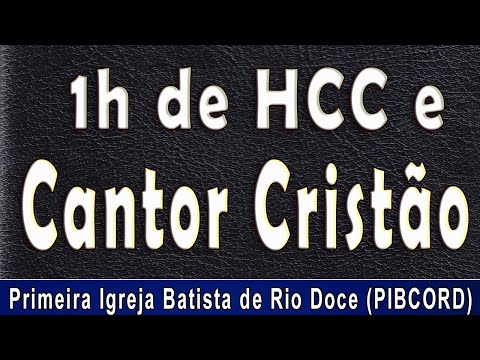 1h de hinos do HCC e Cantor Cristão - Vol. 6