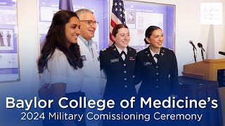 Baylor College of Medicine's 2024 Military Commissioning Ceremony | 5/28/2024