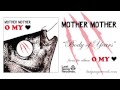 Mother Mother - Body Of Years