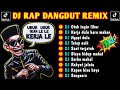 RAP DANGDUT REMIX DJ VIRAL TIKTOK