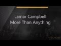 Lamar Campbell - More Than Anything - Lyrics