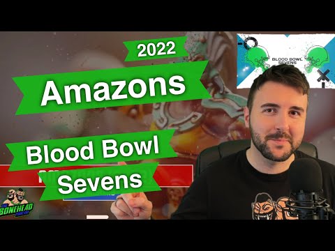 Amazons (NEW) Blood Bowl Sevens Guide (Deathzone Refresh) - Blood Bowl 2020 (Bonehead Podcast)