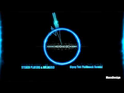 STEREO PLAYERS & MR.NOI53 - GIPSY TEK (YELLINECK REMIX)