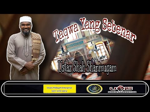 [6] Taqwa Yang Sebenar | Ustaz Shah Shanmugam