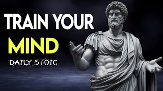 Stoic Tips for Real Life.  3 - train your mind (DAILY STOIC).