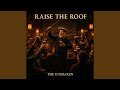 Raise the Roof (Until the Guards Get Called)