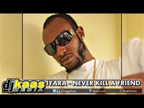 Iyara - Never Kill A Friend (August 2014) Payday Music - JCannon | Dancehall