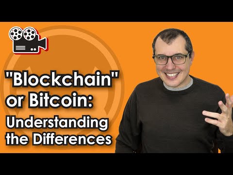 "Blockchain" or Bitcoin: Understanding the Differences