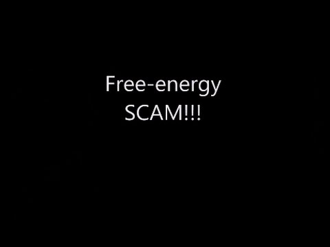 FREE ENERGY and PERPETUAL SCAM MACHINE EXPLAINED!!