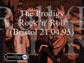 The Prodigy - Rock 'n' Roll (Bristol 21.04.95 ...