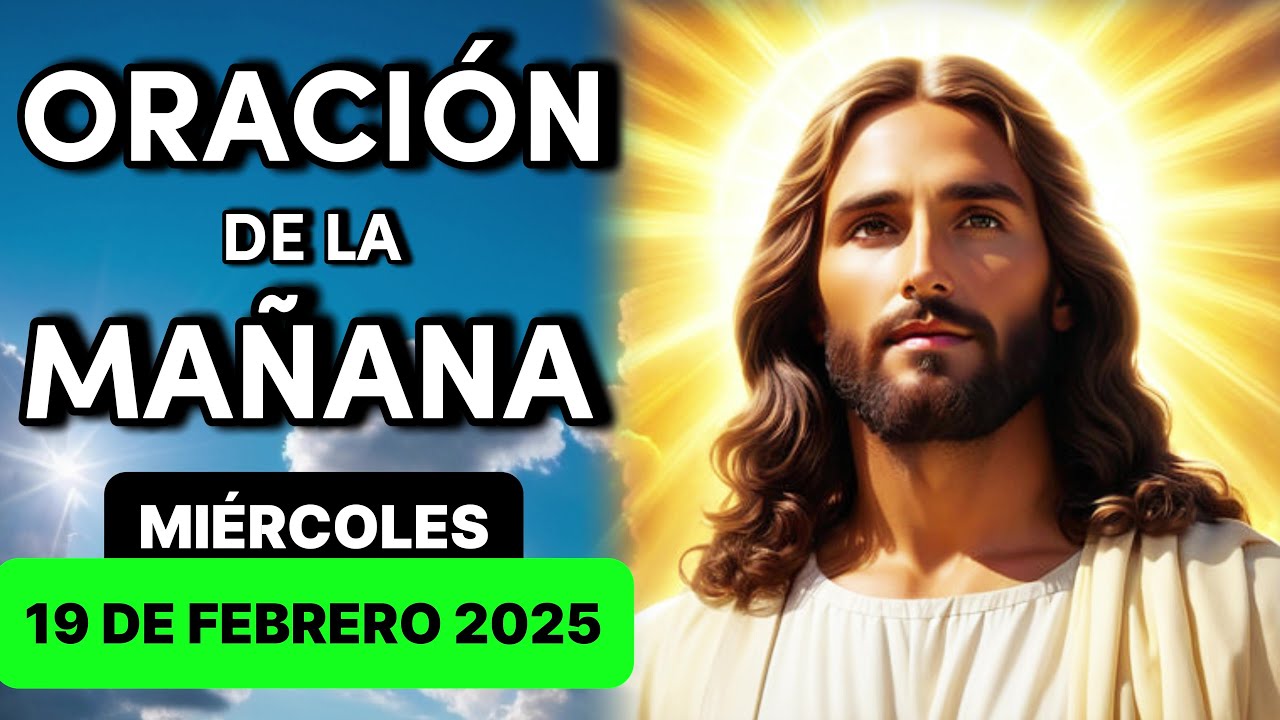 Oración de la Mañana de Hoy Miércoles 19 de Febrero de 2025 | Con Comunión Espiritual