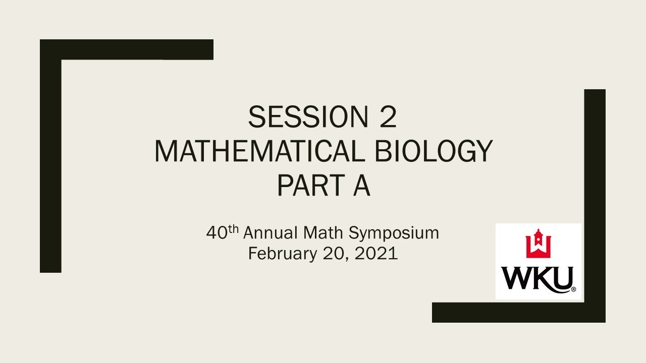 Session 2 : Mathematical Biology - Part A Video Preview