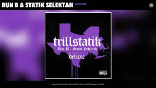 Bun B &amp; Statik Selektah - Lemons (Bonus Track) (Audio)
