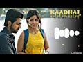 Kaadhal En Kaviye Ringtone Sid Sriram New South Movie Ringtone New Tamil Song New Talugu Song