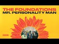 The Foundations - Mr. Personality Man (Stereo) (Official Audio) - The Foundations The Foundations - Mr. Personality Man (Stereo) (Official Audio)