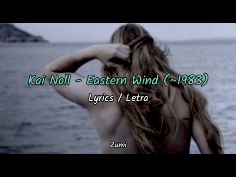 Kai Noll - Eastern Wind (~1983)  Lyrics / Letra