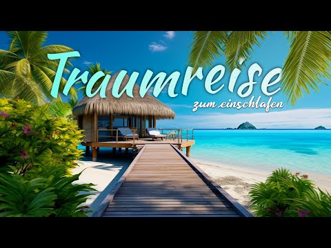 Die Tropeninsel: Sanft & Erholt Einschlafen | Traumreise mit Meeresklängen