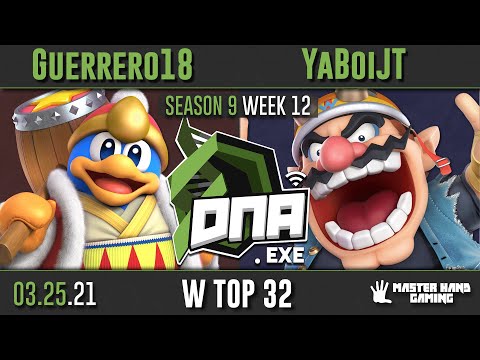 DNA.EXE S9:W12 - Guerrero18 (Dedede) Vs. YaBoiJT (Wario) - W Quarterfinals