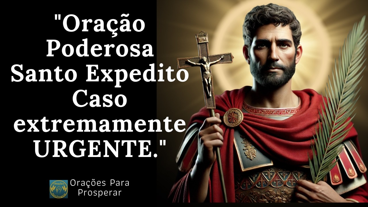 ✝️"Santo Expedito: A Oração Poderosa para Causas Urgentes e Impossíveis"