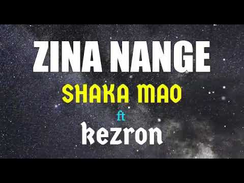 Shaka Mao Ft Kezron - Zina Nange chapter 2 official lyrics video.