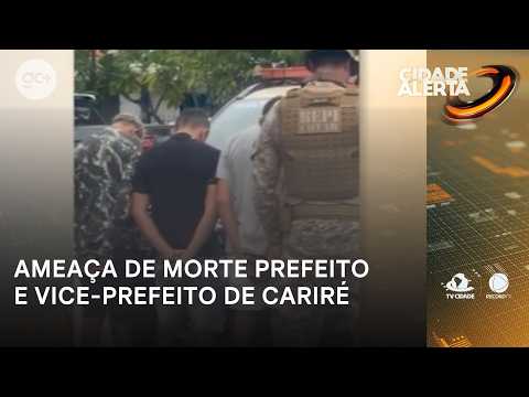 Suspeitos estariam ameaçando de morte prefeito e vice-prefeito de Cariré | Cidade Alerta CE