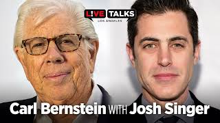 Carl Bernstein in conversation with Josh Singer at Live Talks Los Angeles
