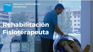 Sanitas Rehabilitación Fisioterapeuta. Milenium Centro Médico y Bienestar Alcobendas anuncio