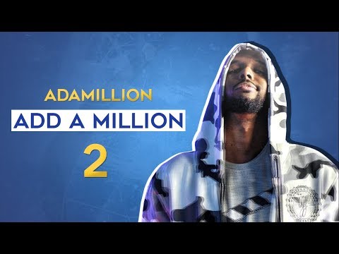 Adamillion - Add-A-Million II | 2.0 أدمليون | (Produced by AJ) | (Official lyric video)