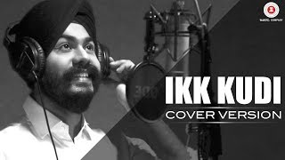 Ikk Kudi - Harleen Singh | Cover Version