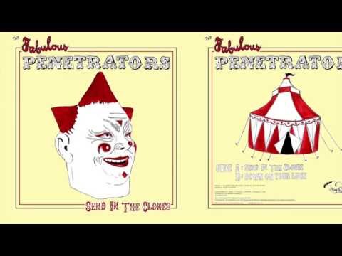 Send in the Clones - The Fabulous Penetrators