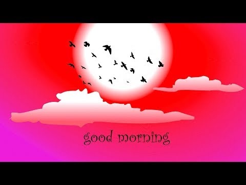 Good Morning Wishes & Whatsapp video Status
