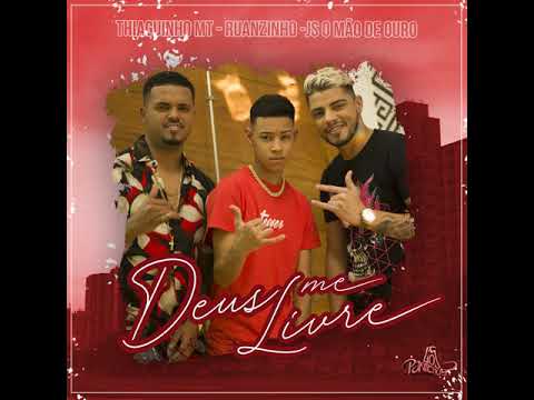 Ruanzinho E Thiaguinho MT - Deus Me Livre (JS O Mão De Ouro No Beat) Áudio Oficial HD