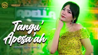 Download lagu TANGU' APESA'AH - Lusyana Jelita Adella - OM ADELLA mp3