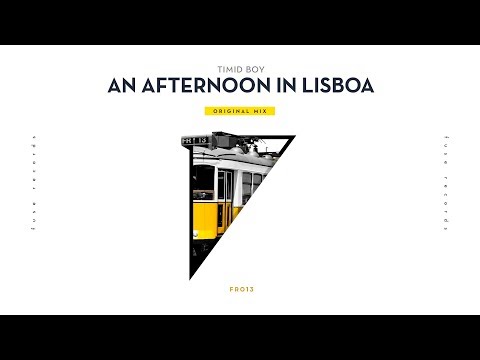 FR013 Timid Boy - An Afternoon in Lisboa (Original Mix)