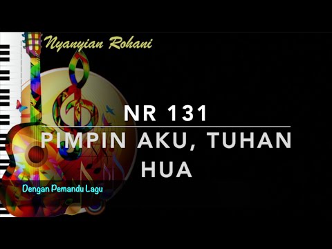 NR 131 — Pimpin Aku, Tuhan Hua - Nyanyian Rohani - dengan Pemandu Lagu