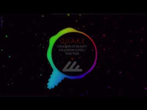 Q.U.A.K.E & Aaron Suiss - Creation of Reality (Original Mix)