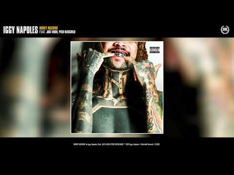 Iggy Napoles - MONEY MACHINE (feat. Just Hush, Peso Ratschild) [Official Audio]