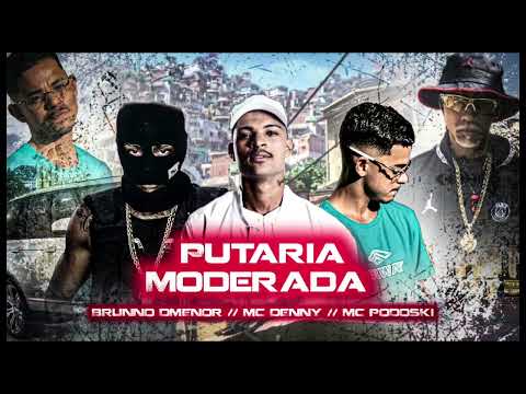 BRUNNO DMENNOR, MC PODOSKI Feat. MC DENNY - PUTARIA MODERADA - MÚSICA NOVA