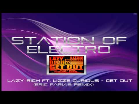 Lazy Rich Ft. Lizze Curious - Get Out (Eric Farias Remix)