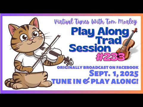 Tom Morley's PLAY ALONG TRAD SESSION #233