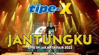 Download lagu TIPE X JANTUNGKU LIVE IN JAKARTA FAIR 2022... mp3