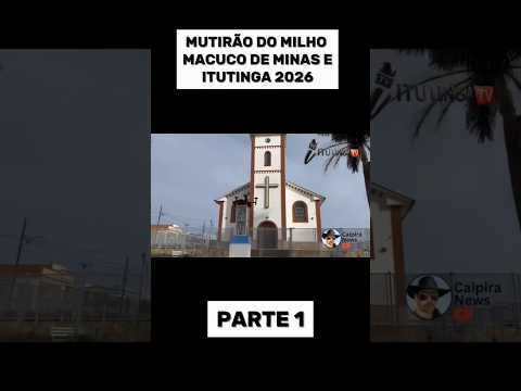 MUTIRÃO DO MILHO MACUCO DE MINAS E ITUTINGA 2026