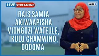 🔴LIVE: RAIS SAMIA AKIWAAPISHA VIONGOZI WATEULE, IKULU CHAMWINO, DODOMA