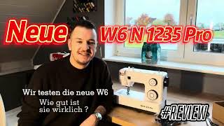 W6 N1235 Pro Review | Wir testen die neue W6 Nähmaschine