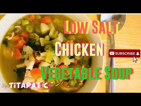 Low Salt Chicken Vegetable Soup | Homemade Low Calorie...
