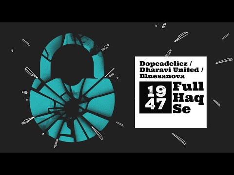 1947 Full Haq Se : Dopeadelicz x Dharavi United x Bluesanova