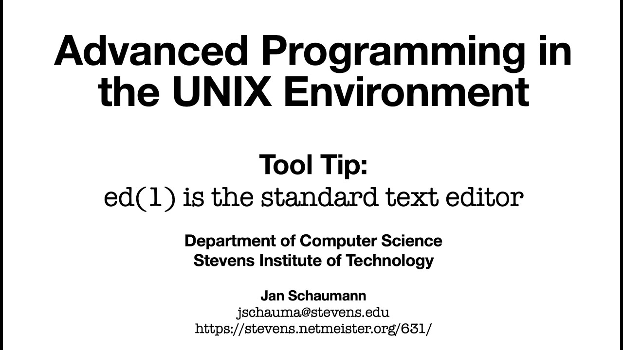 Advanced Programming in the UNIX Environment: Tool Tip: ed(1) is the standard text editor